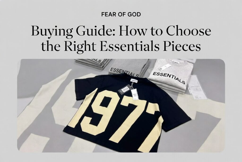 Buying Guide How to Choose the Right Essentials Pieces