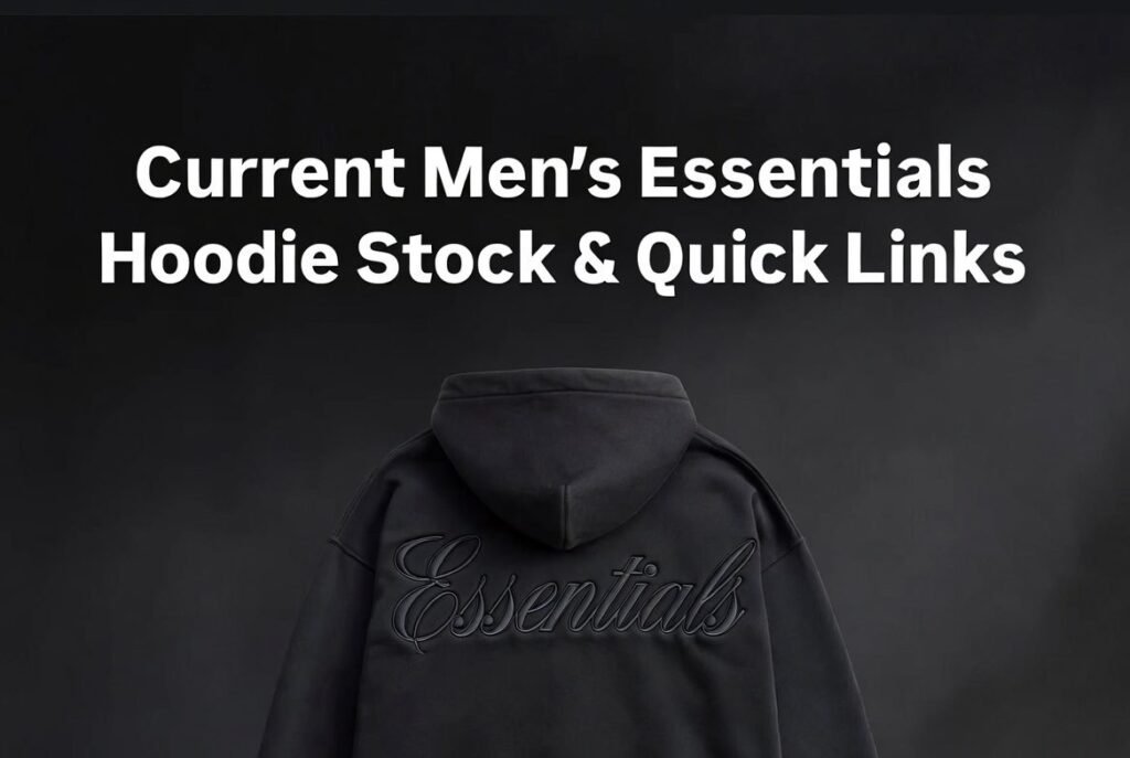 Current Men’s Essentials Hoodie Stock & Quick Links