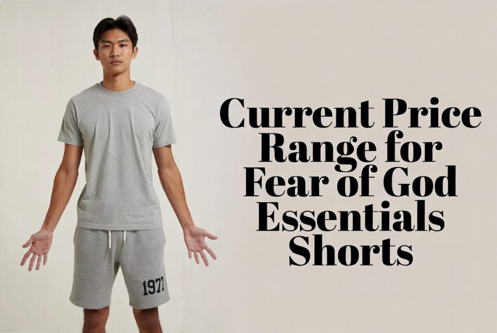 Current Price Range for Fear of God Essentials Shorts