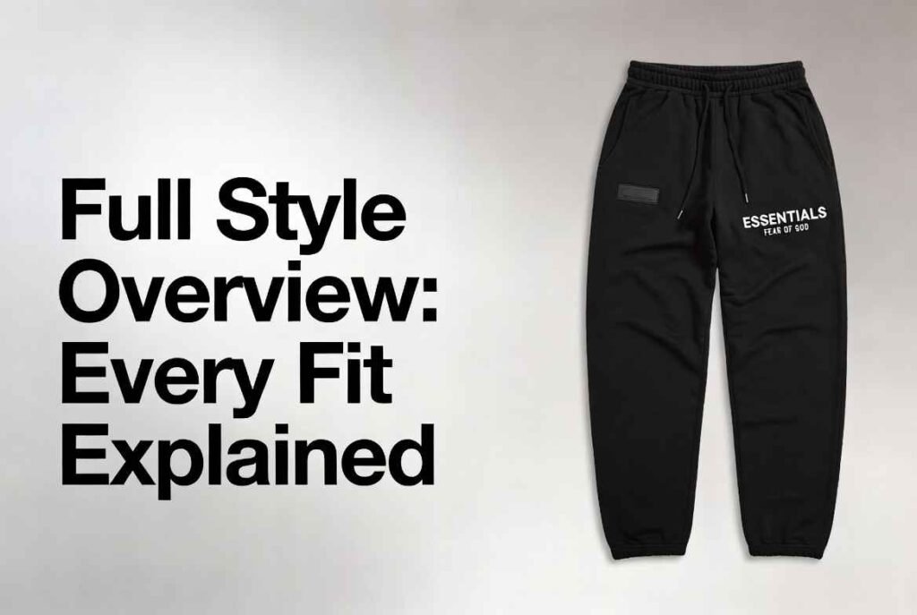 Full Style Overview Every Fit Explained