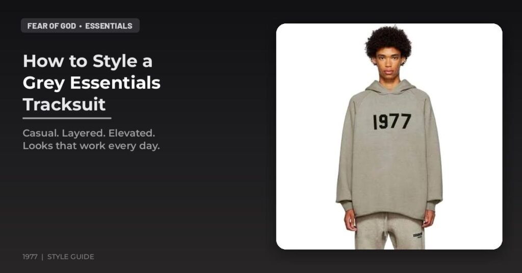 How to Style a Grey Essentials Tracksuit