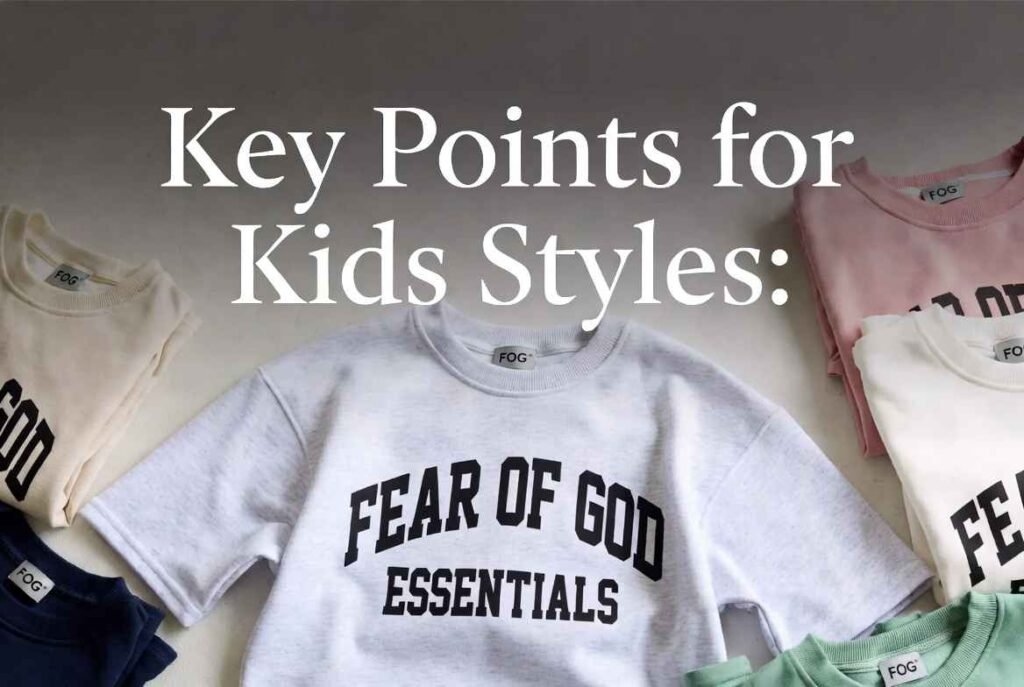 Key Points for Kids Styles