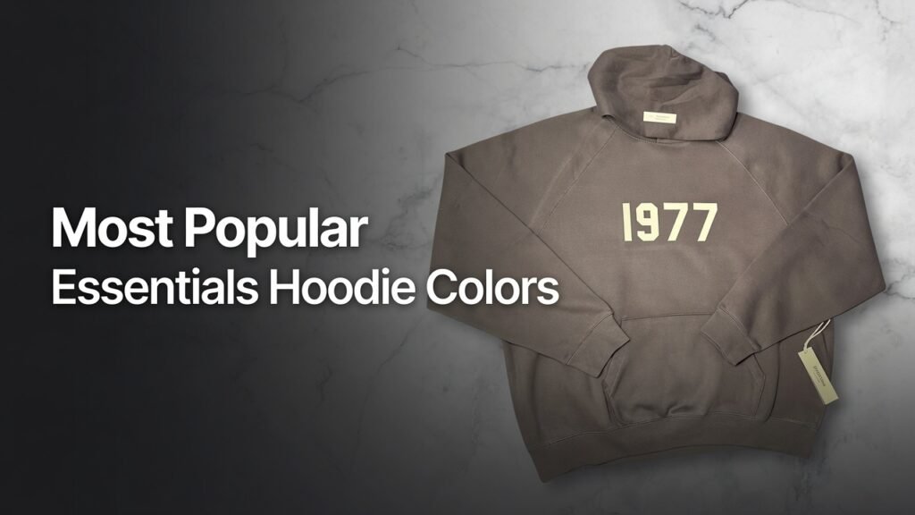 Fear of God Essentials Hoodies: The Complete 1977 Collection Guide 4 Most Popular Essentials Hoodie Colors