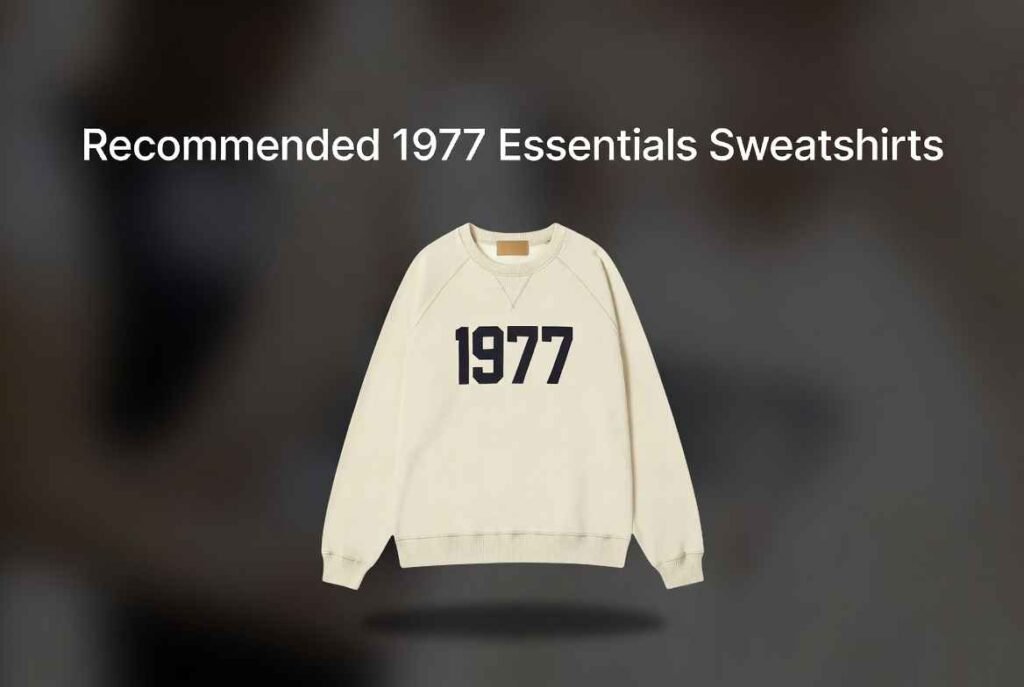 Recommended 1977 Essentials Sweatshirts