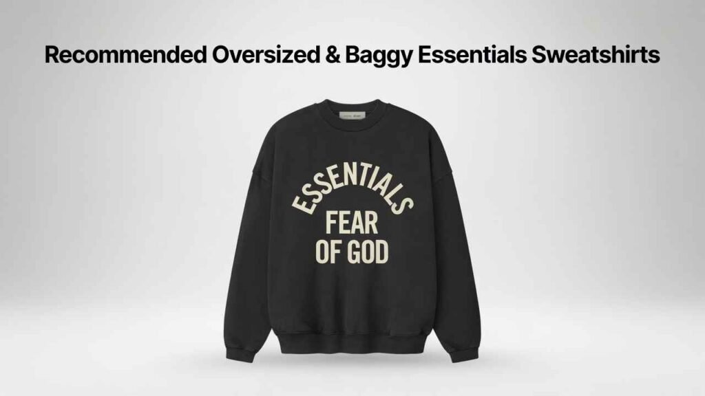 Recommended Oversized & Baggy Essentials Sweatshirts