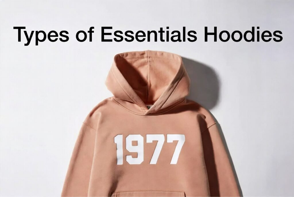 Types of Essentials Hoodies