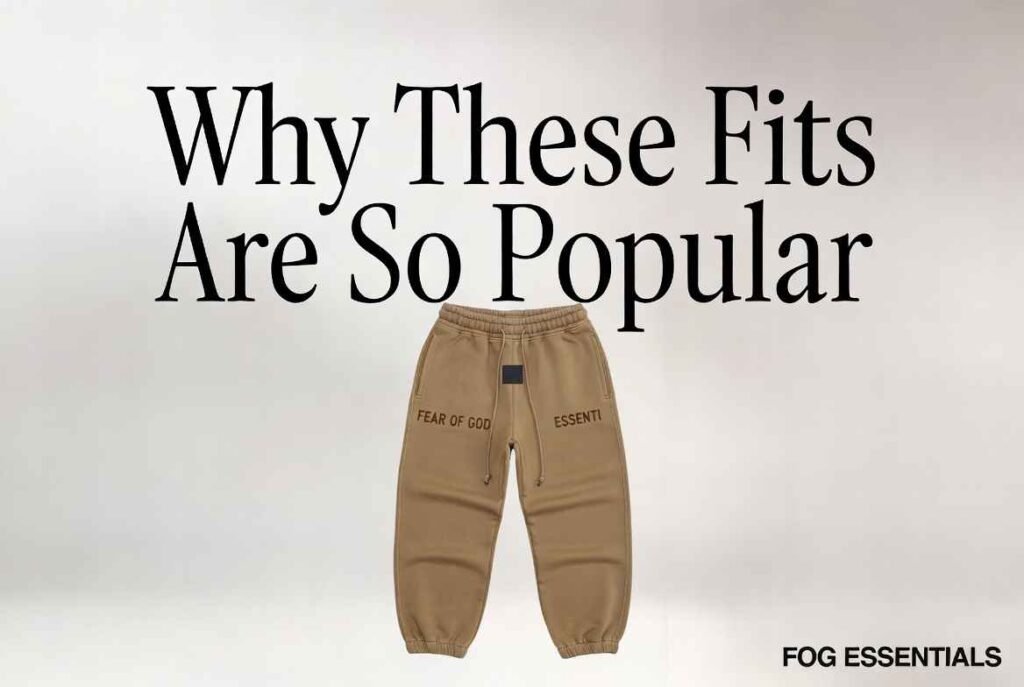 Why These Fits Are So Popular