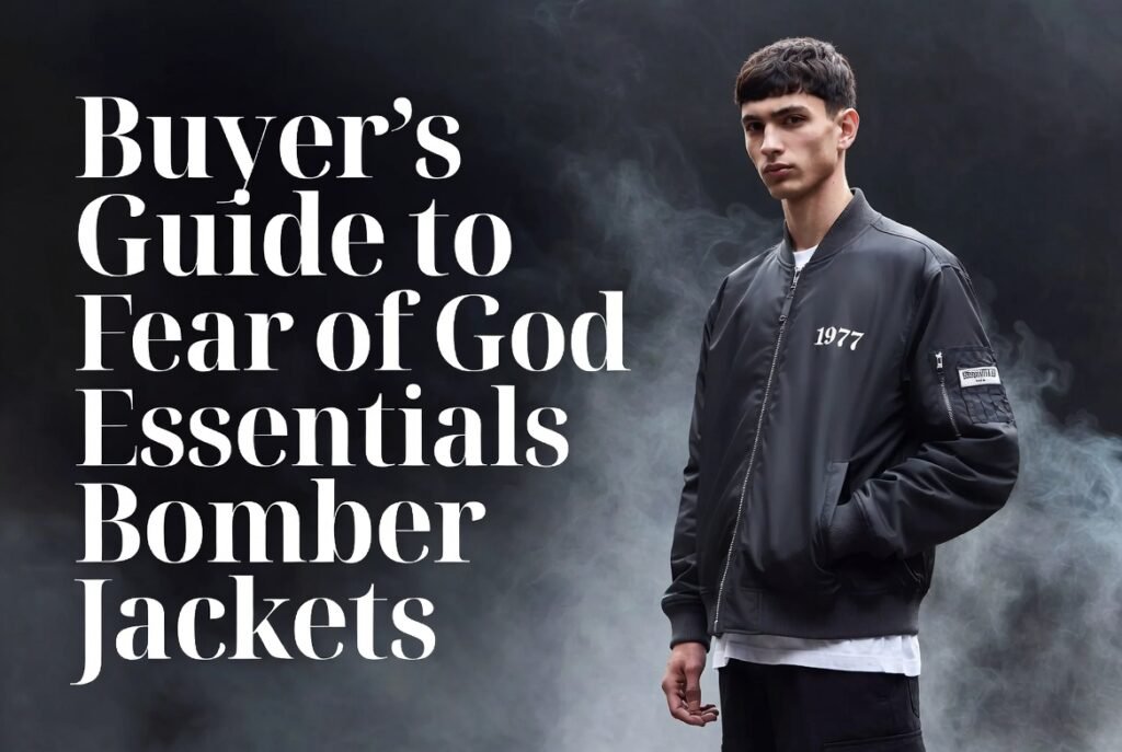 Buyer’s Guide to Fear of God Essentials Bomber Jackets