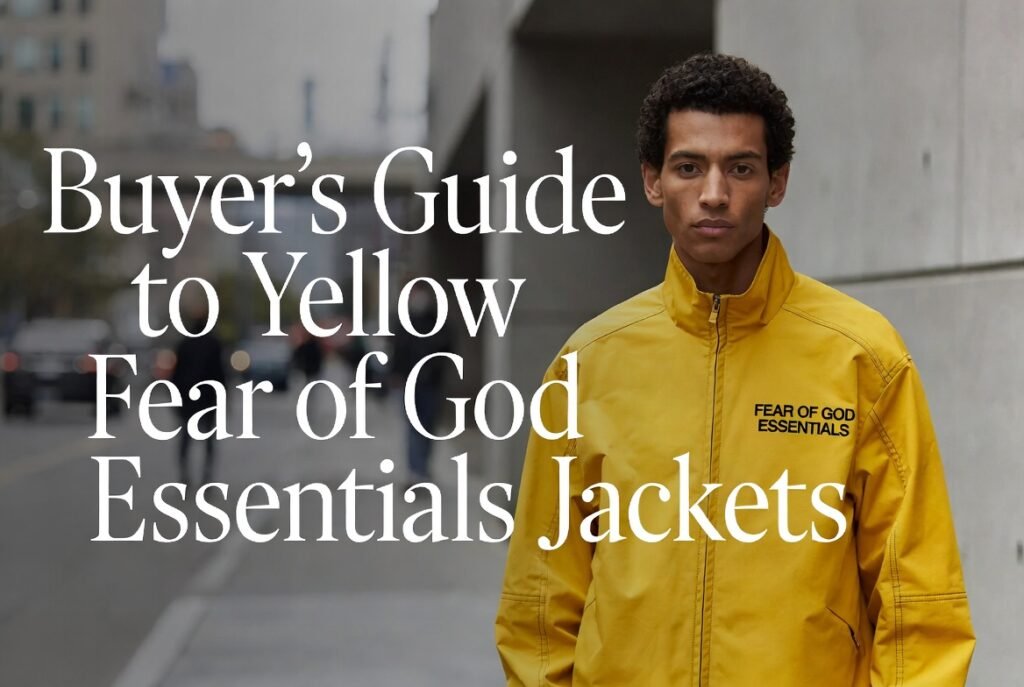 Yellow Fear of God Essentials Jackets 4 Buyer’s Guide to Yellow Fear of God Essentials Jackets