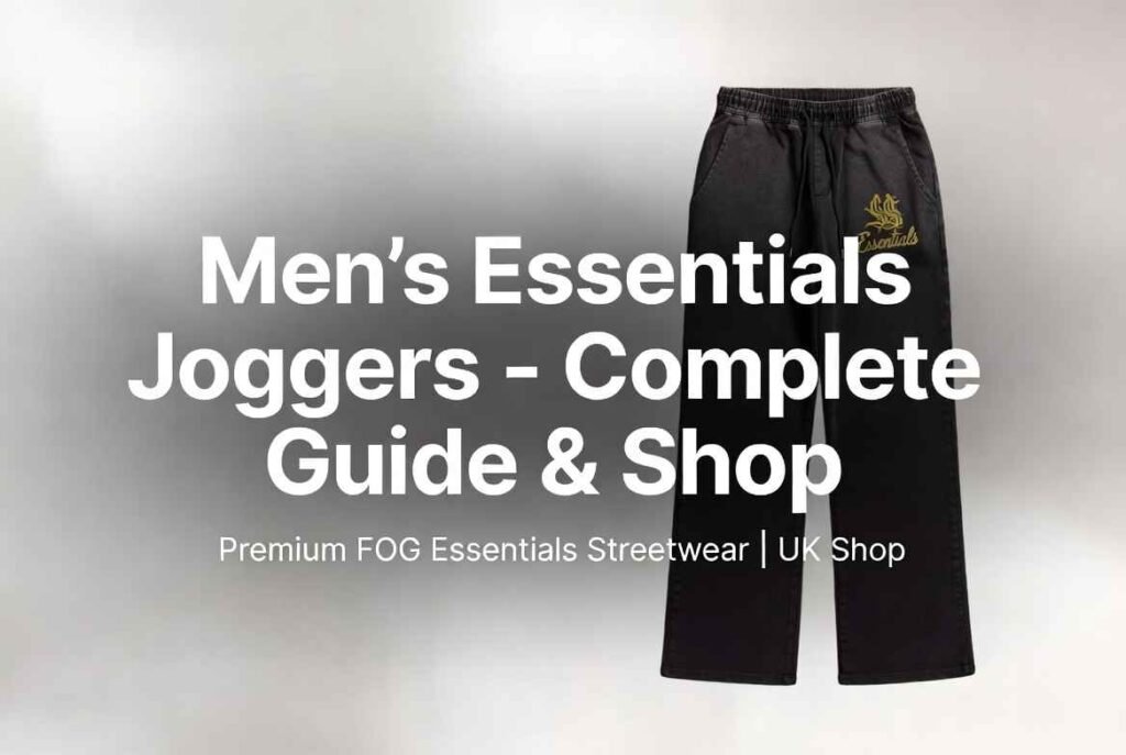 Men’s Essentials Joggers – Complete Guide & Shop
